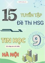 Tuyển tập 15 Đề thi HSG môn Tin học 9 tại TP.Hà Nội (Có đáp án chi tiết)